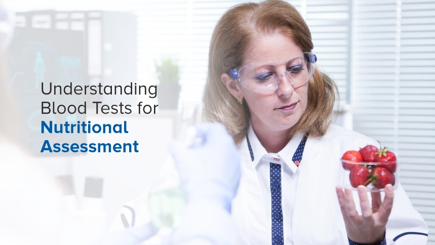 Understanding Blood Tests for Nutritional Assessment
