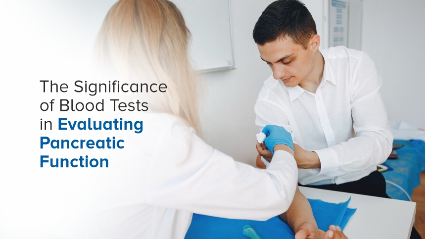 The Importance of Blood Tests in Assessing Pancreatic Function