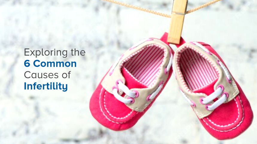 Exploring the 6 Common Causes of Infertility