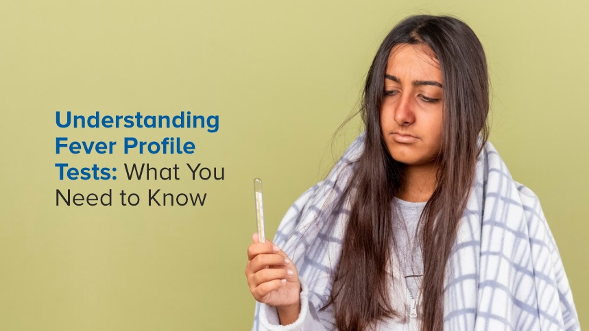 Understanding Fever Profile Tests: What You Need to Know