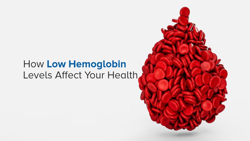 How Low Hemoglobin Levels Affect Your Health