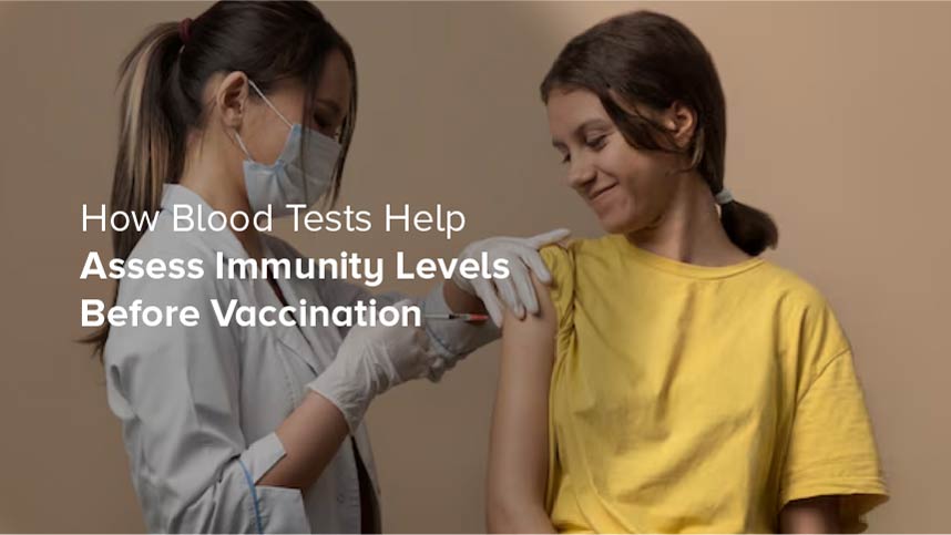 How Blood Tests Help Assess Immunity Levels Before Vaccination